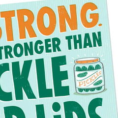 Stronger Than Pickle Jar Lids Funny Support Card