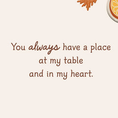 Always a Place at My Table Thanksgiving Card