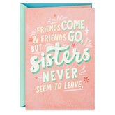 Never Seem to Leave Funny Birthday Card for Sister