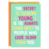 Secret to Looking Young Funny Birthday Card for Adult