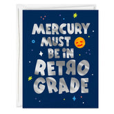 Mercury Must Be in Retrograde Encouragement Card