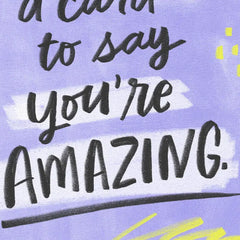 You're Amazing Thinking of You Card
