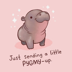 A Little Pygmy-Up Funny Encouragement Card