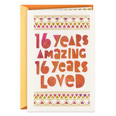 16 Years Amazing and Loved Birthday Card