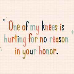 My Knee Hurts in Your Honor Funny 40th Birthday Card