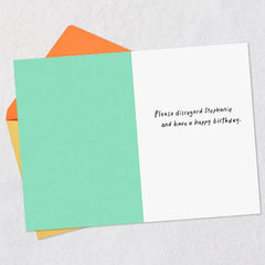Disregard Stephanie Funny Birthday Card