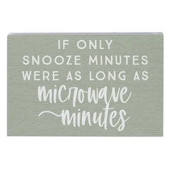 Sincere Surroundings Snooze Minutes Wood Quote Sign