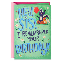 Hey Sis, I Remembered Funny Birthday Card With Sticker for Her
