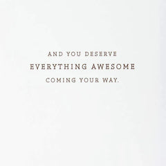 You Deserve Everything Awesome Encouragement Card