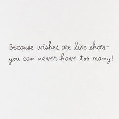 Never Too Many Wishes...or Shoes Birthday Card