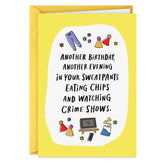 Sweatpants, Chips and Crime Shows Funny Birthday Card