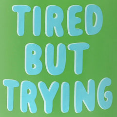 Tired But Trying Bright Green Mug, 16 oz.