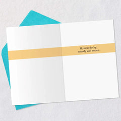 Maybe Nobody Will Notice Funny Birthday Card
