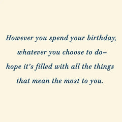 A Day Filled With What Means the Most to You Birthday Card