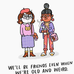 Even When We're Old and Weird Funny Birthday Card for Friend