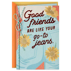 Good Friends Are Like Go-To Jeans Birthday Card