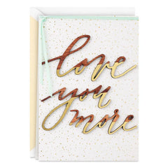 Love You More Anniversary Card