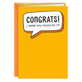 I Knew You Could Do It Funny Congratulations Card