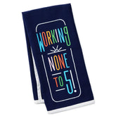 Working None to Five Tea Towel, 18x26