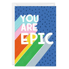 You Are Epic Custom Card