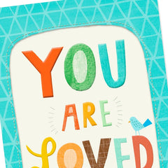 16" You Are Loved Jumbo Love Card