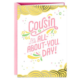 All-About-You Day Birthday Card for Cousin