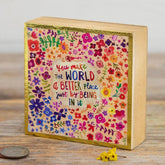 Natural Life You Make the World Better Wood Block Quote Sign