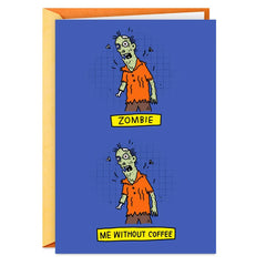 Coffee-Deprived and Zombie-Like Funny Halloween Card