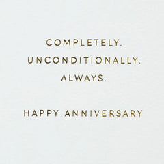 Complete and Unconditional Love Anniversary Card