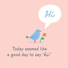A Good Day to Say "Hi" Thinking of You Card
