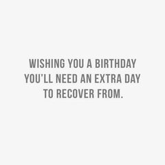 An Extra Day to Recover Funny Birthday Card