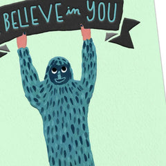 I Believe in You and Bigfoot Encouragement Card