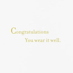 You Wear It Well Graduation Card