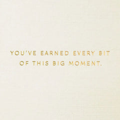 You've Earned Every Bit Congratulations Card