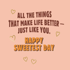 You Make Life Better Sweetest Day Card