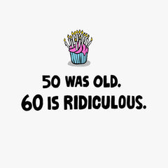60 Is Not Old Funny 60th Birthday Card