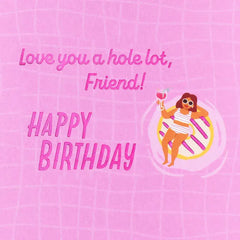 Love You a Hole Lot Funny Birthday Card for Friend