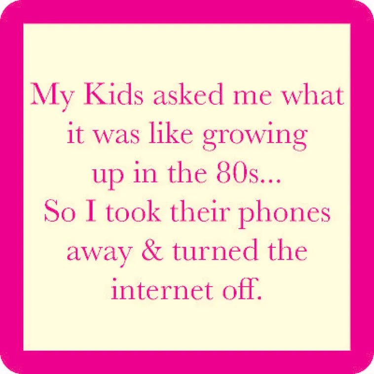 Drinks on Me Growing Up in the '80s Funny Coaster