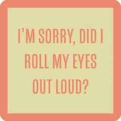 Drinks on Me Roll My Eyes Funny Coaster