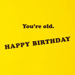 Friends™ Oh My God You're Old Funny Birthday Card