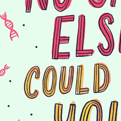 No One Else Could Be You Funny Birthday Card