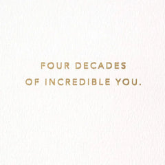 Incredible You 40th Birthday Card