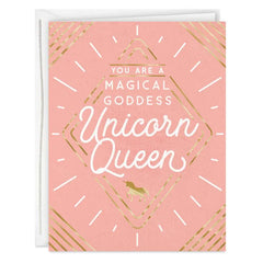 You're a Magical Goddess Unicorn Queen Card for Her