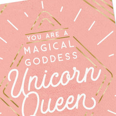 You're a Magical Goddess Unicorn Queen Card for Her
