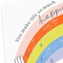 Love How You Make Life So Much Happier Card
