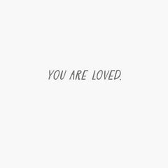 You Are Loved Card