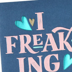 I Freaking Love You Romantic Sweetest Day Card