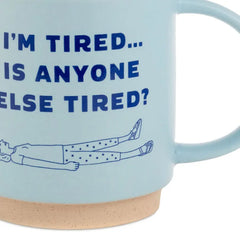 I'm Tired Funny Mug, 16 oz.