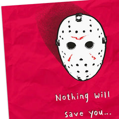 Friday the 13th Nothing Will Save You Funny Birthday Card