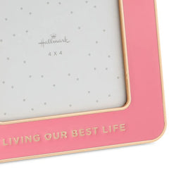 Living Our Best Life Pink Enamel Picture Frame, 4x4